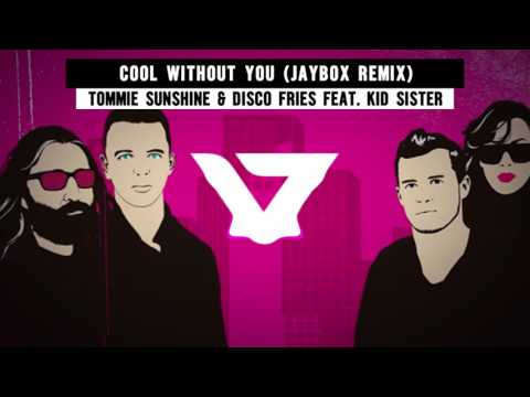 Tommie Sunshine & Disco Fries feat. Kid Sister - Cool Without You (JayboX Remix)