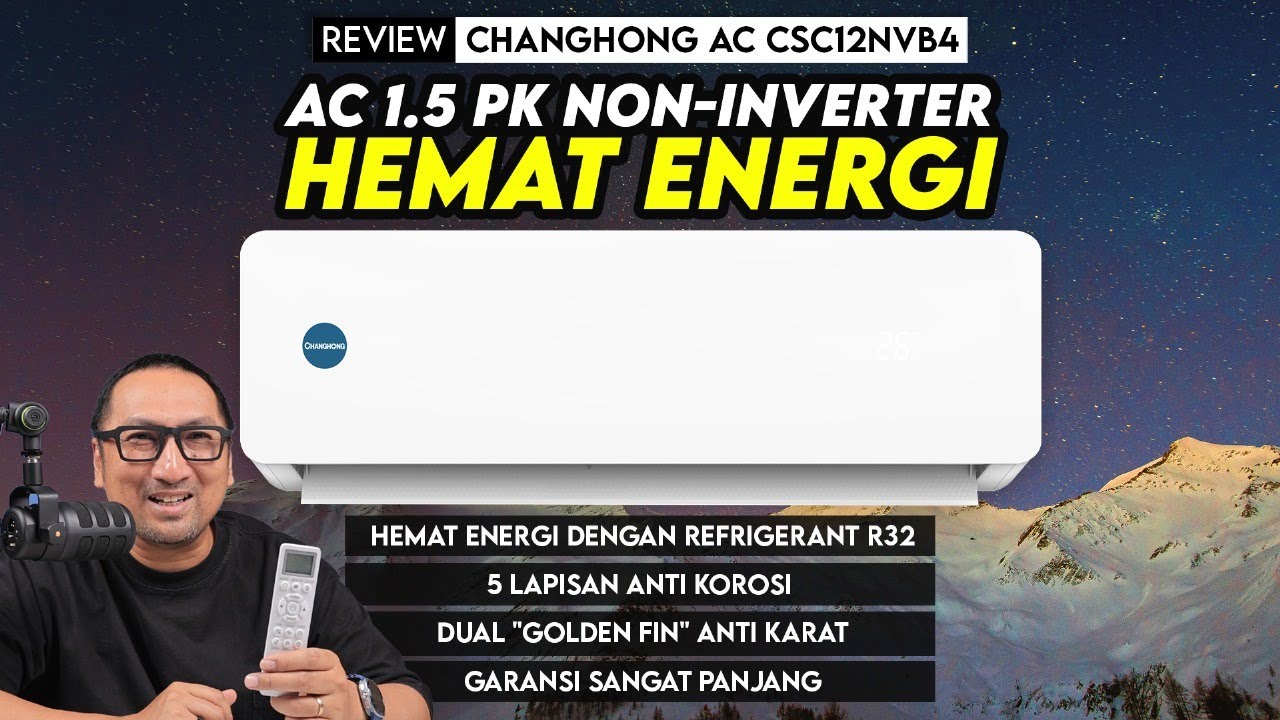 AC 1.5 PK Non-Inverter, Awet Tahan Lama dan Hemat Energi?! - Review Changhong CSC 12NVB4