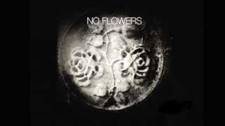 NO FLOWERS DEATH WILL BRING US TOGETHER