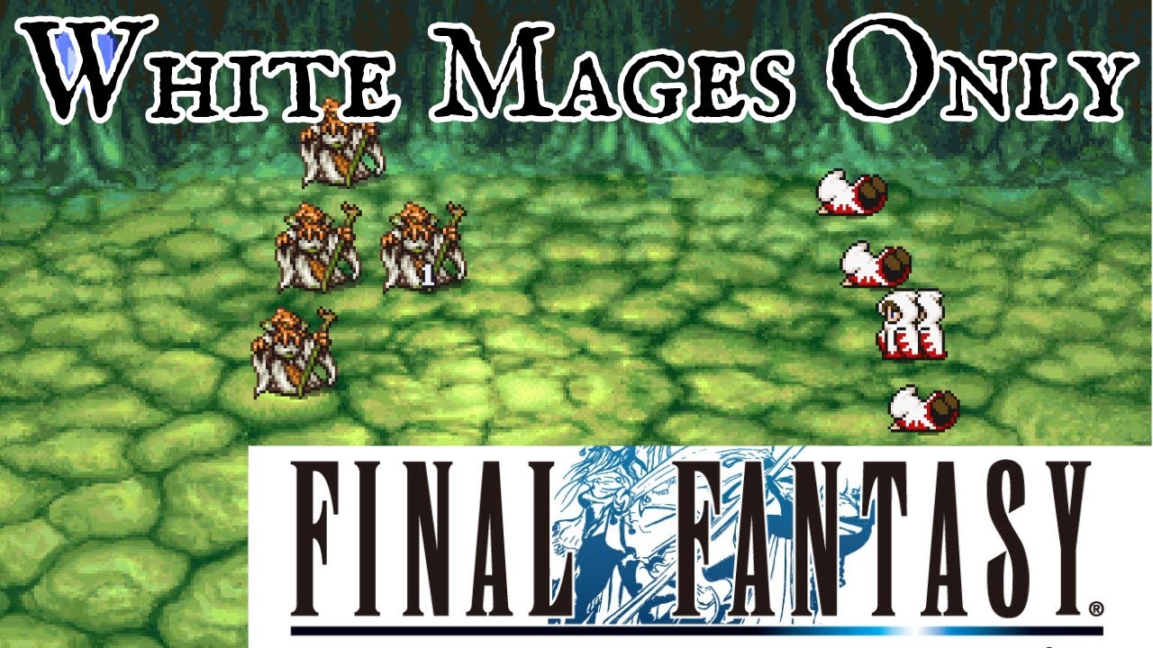 White Mages* Only: Final Fantasy 1