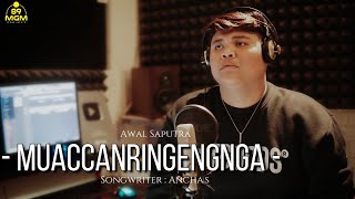 Download lagu MUACCANRINGENGNGA || Awal Saputra || CIPT: ANCHA.S -  Cover mp3