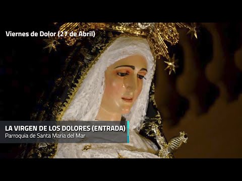 Semana Santa Marinera 2015 - Entrada de la Virgen de los Dolores a la parroquia