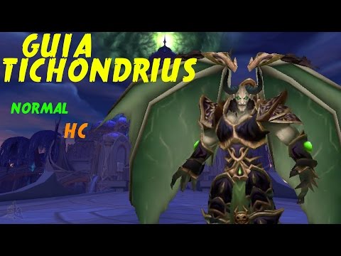 WOW LEGION - GUIA TICHONDRIUS - NORMAL Y HC