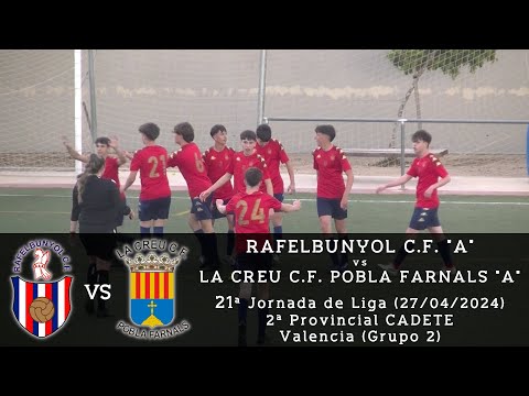 Jornada 21 - Liga CADETE 23/24 - Rafelbunyol C.F. "A" - La Creu C.F. Pobla Farnals "A"  - 27/04/2024