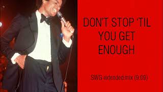 Michael Jackson - Don&#39;t Stop &#39;Til You Get Enough (SWG Extended Mix) (Off The Wall)