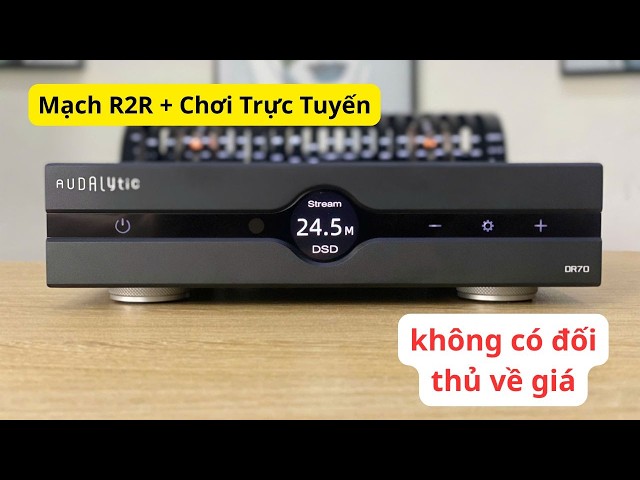 Gustard DR70 - Mạch R2R Lại Còn Stream Đẳng Cấp