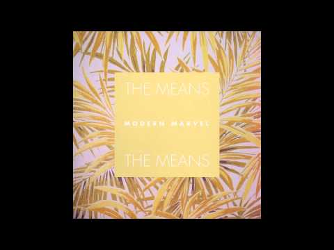 The Means - Modern Marvel (feat. Esther Stephens)