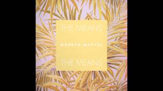 The Means - Modern Marvel (feat. Esther Stephens)