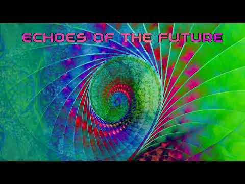 Echoes of the Future [Progressive Psychill Mix]
