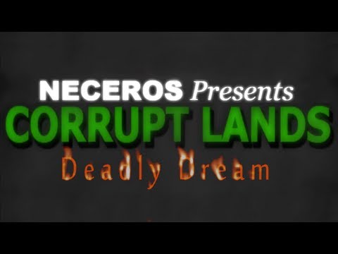 Corrupt Lands: Deadly Dream - Part 4