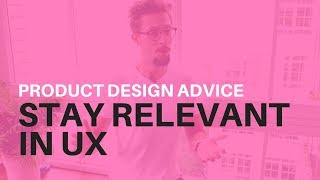 STAYING AHEAD OF THE GAME AS A UX DESIGNER