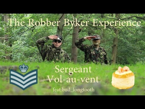 The Robber Byker Experience -Sergeant Vol-au-vent feat:bud longtooth