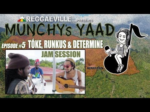 Tóke, Runkus & Determine - Jam Session @ Munchy's Yaad #5 [2015]