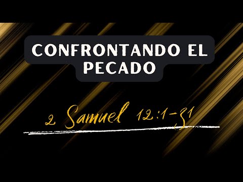 CONFRONTING SIN (015) 2 SAMUEL 12:1-31