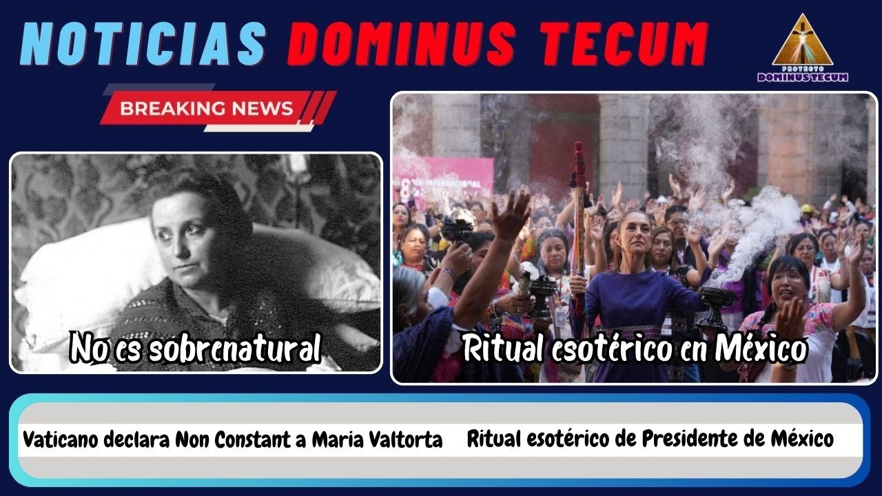 PRESIDENTE DE MEXICO REALIZA RITUAL ESOTERICO - VATICANO DECLARA A MARIA VALTORTA NO SOBRENATURAL