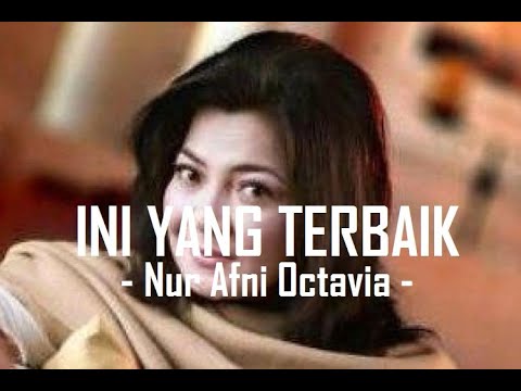Nur Afni Octavia__Ini Yang Terbaik ( Lirik )