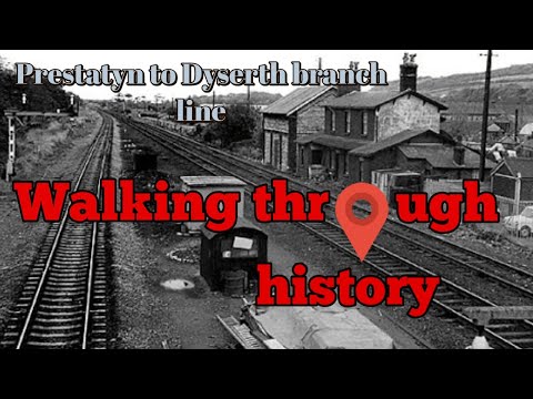 Prestatyn to Dyserth Railway Branch line. Walking through history, Episode 1