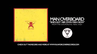 Man Overboard - She's Got Her Own Man Now (Official Audio)