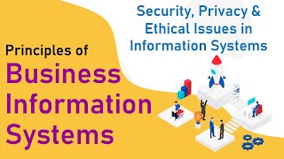 Security Privacy & Ethical Issues in Information Systems -Principles o