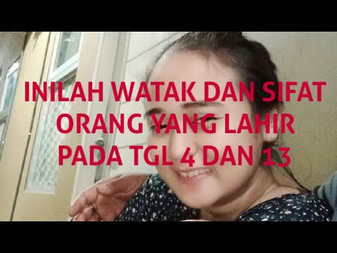 inilah watak dan sifat orang yang lahir tanggal 4 dan tgl 13