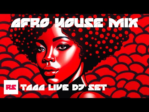 Afro House Mix | TAAA Live DJ Set