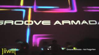 Groove Armada - Not Forgotten ]iiwii[