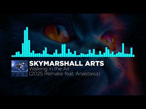 SkyMarshall Arts - Walking in the Air [2025 Remake]
