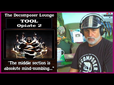 TOOL Opiate 2 Reaction and Breakdown - The Decomposer Lounge Music Reactions
