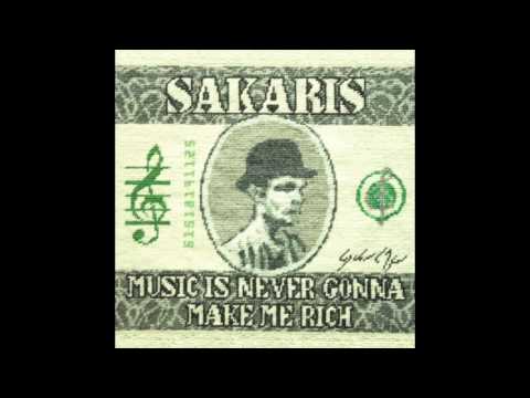 SAKARIS - Music Is Never Gonna Make Me Rich