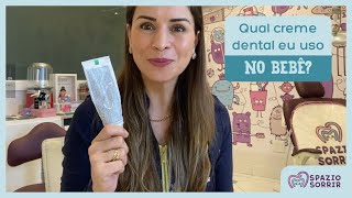 Qual creme dental eu uso no bebê