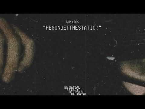 IAMXIOS - HEGONGETTHESTATIC! (Exclusive Audio)