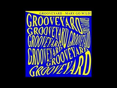 Grooveyard - Mary Go Wild (The Peepshow Ownerz Remodel)
