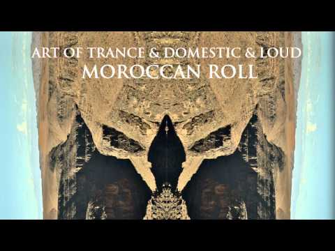 Art Of Trance & LOUD & Domestic 'Moroccan Roll' (Original Mix) Platipus
