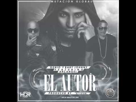 El Autor - Arcangel Ft. Genio Y Baby Johnny (Prod: By DJ Luian)