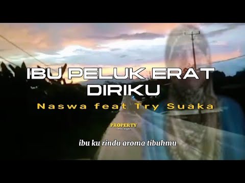 IBU PELUK ERAT DIRIKU || NASWA FEAT TRI SUAKA ( Lirik Lagu )