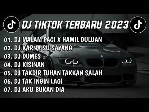 DJ TIKTOK TERBARU 2023 ||  DJ MALAM PAGI X HAMIL DULUAN🎵 DJ KARNA SU SAYANG🎵 REMIX FULL ALBUM