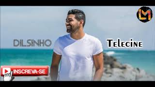 Dilsinho — Telecine ( Ensaio Música 2018 ) [ Letra ]