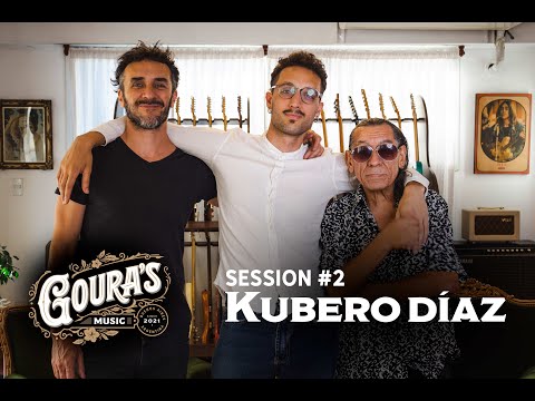 KUBERO DÍAZ -  GOURA'S SESSIONS #2