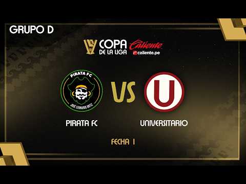 🔴 EN VIVO | PIRATA FC VS UNIVERSITARIO | COPA CALIENTE DE LA LIGA | FECHA 1