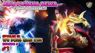 Download lagu Wu Dong Qian Kun Season 5 Eps 3 - Pusaka Siapa Yang Paling Kuat??? mp3
