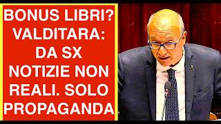 BONUS LIBRI? VALDITARA: DA SX NOTIZIE NON REALI. SOLO PROPAGANDA