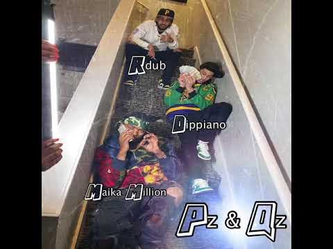 Maika Million x RDub x Dippiano - Pz & Qz