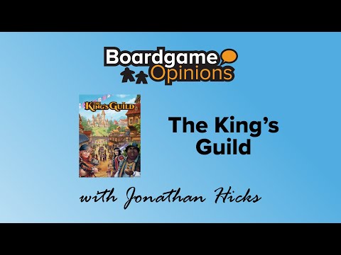 Boardgame Opinions: The King's Guild