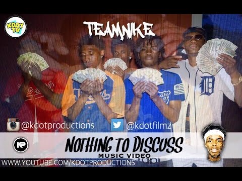 Teamnike- Nothing To Discuss (Official Video) Shot by @kdotfilmz