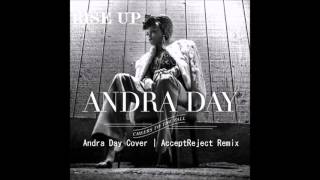 Andra Day - Rise Up | AcceptReject Remix