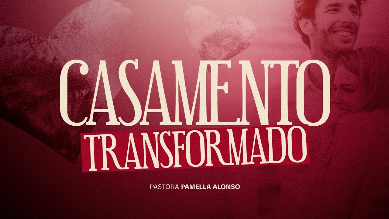 CASAMENTO TRANSFORMADO