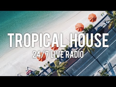 Tropical House Radio 🌴 24/7 Live Music 🌴 Chill Summer Music