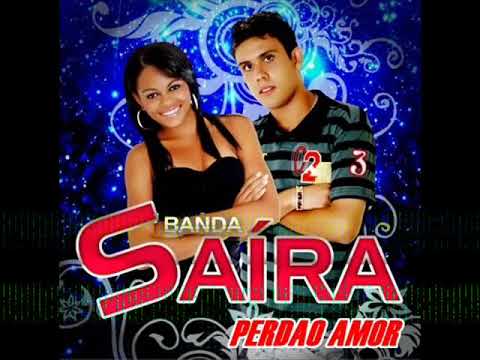 Banda Saíra - Perdao Amor  Lançamento 2012