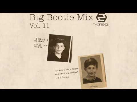 Two Friends - Big Bootie Mix, Vol. 11