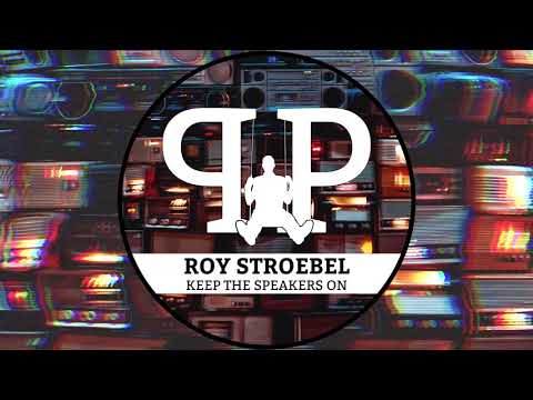 Roy Stroebel - Keep The Speakers On